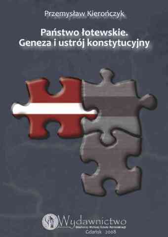 Państwo łotewskie. Geneza i ustrój konstytucyjny - pierwsza strona okładki